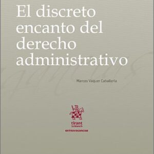 DISCRETO ENCANTO DEL DERECHO ADMINISTRATIVO, EL.