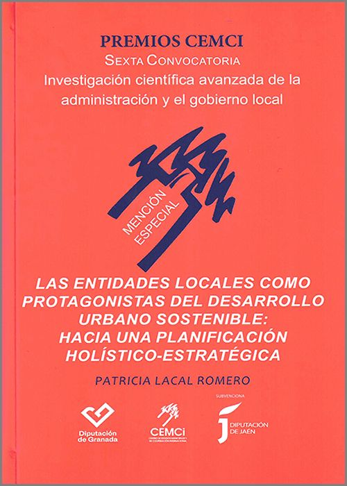ENTIDADES LOCALES COMO PROTAGONISTAS DEL DESARROLLO URBANO SOSTENIBLE, LAS: HACIA UNA PLANIFICACIÓN HOLÍSTICO-ESTRATÉGICA.