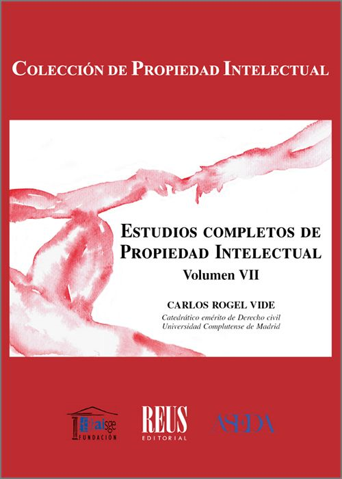 ESTUDIOS COMPLETOS DE PROPIEDAD INTELECTUAL. Volumen VII.