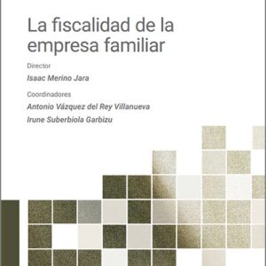 FISCALIDAD DE LA EMPRESA FAMILIAR, LA.
