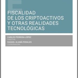 FISCALIDAD DE LOS CRIPTOACTIVOS Y OTRAS REALIDADES TECNOLÓGICAS.