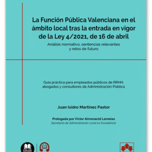 FUNCIÓN PÚBLICA VALENCIANA EN EL ÁMBITO LOCAL TRAS LA ENTRADA EN VIGOR DE LA LEY 4/2021, DE 16 DE ABRIL