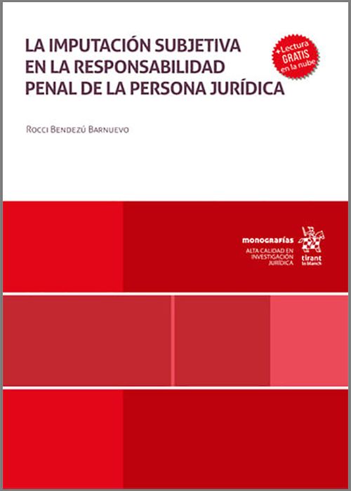 IMPUTACIÓN SUBJETIVA EN LA RESPONSABILIDAD PENAL DE LA PERSONA JURÍDICA, LA.