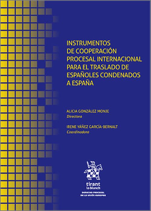 INSTRUMENTOS DE COOPERACIÓN PROCESAL INTERNACIONAL PARA EL TRASLADO DE ESPAÑOLES CONDENADOS A ESPAÑA.
