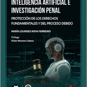 INTELIGENCIA ARTIFICIAL E INVESTIGACIÓN PENAL.
