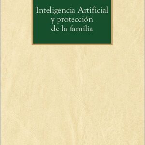 INTELIGENCIA ARTIFICIAL Y PROTECCIÓN DE LA FAMILIA.