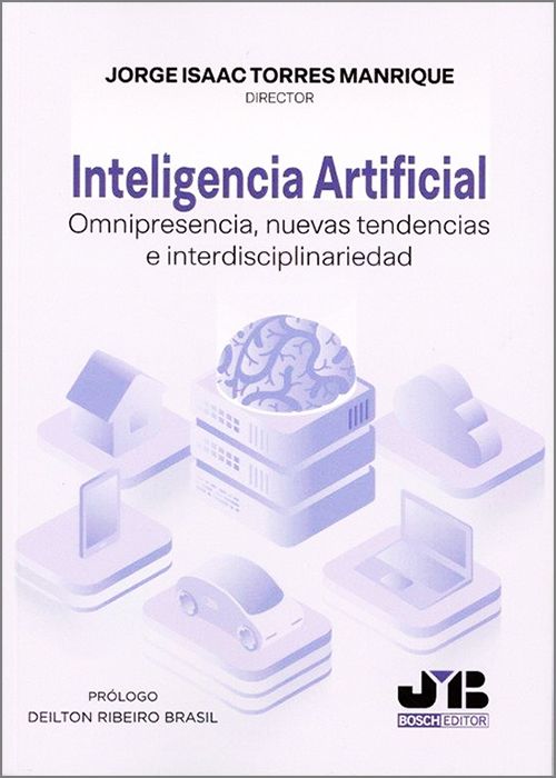 INTELIGENCIA ARTIFICIAL. Omnipresencia, nuevas tendencias e interdisciplinariedad.