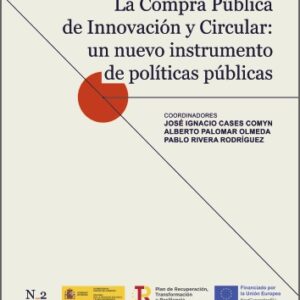 LA COMPRA PÚBLICA DE INNOVACIÓN Y CIRCULAR: un nuevo instrumento de políticas públicas