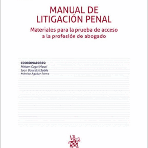 MANUAL DE LITIGACIÓN PENAL. Materiales para la prueba de acceso a la profesión de abogado.