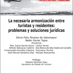 NECESARIA ARMONIZACIÓN ENTRE TURISTAS Y RESIDENTES, LA: PROBLEMAS Y SOLUCIONES JURÍDICAS.