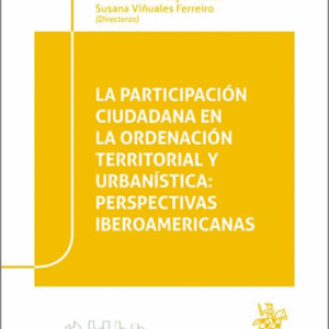 PARTICIPACIÓN CIUDADANA EN LA ORDENACIÓN TERRITORIAL URBANÍSTICA: PERSPECTIVA IBEROAMERICANAS