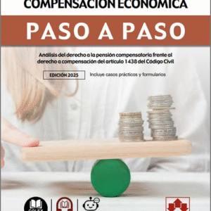 PENSIÓN COMPENSATORIA VS. COMPENSACIÓN ECONÓMICA PASO A PASO.
