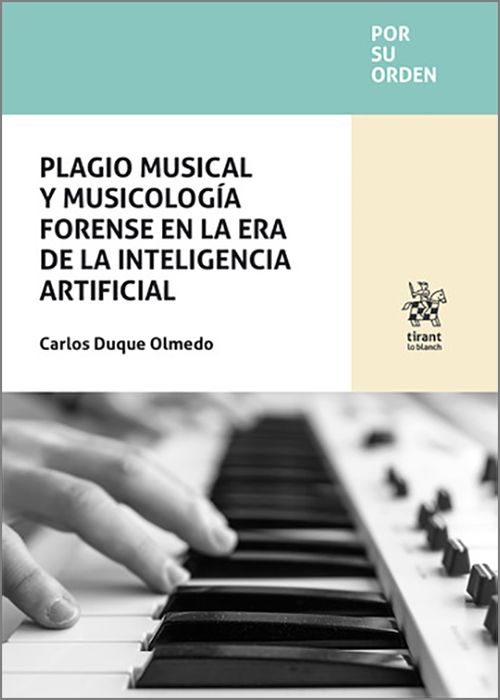 PLAGIO MUSICAL Y MUSICOLOGÍA FORENSE EN LA ERA DE LA INTELIGENCIA ARTIFICIAL.