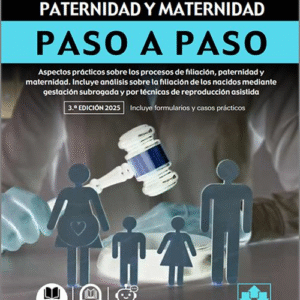 PROCESOS DE FILIACIÓN, PATERNIDAD Y MATERNIDAD PASO A PASO.