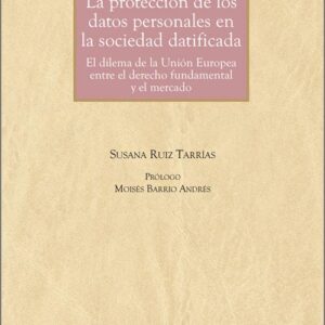 PROTECCIÓN DE LOS DATOS PERSONALES EN LA SOCIEDAD DATIFICADA.