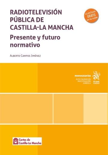 RADIOTELEVISIÓN PÚBLICA DE CASTILLA-LA MANCHA. PRESENTE Y FUTURO NORMATIVO.