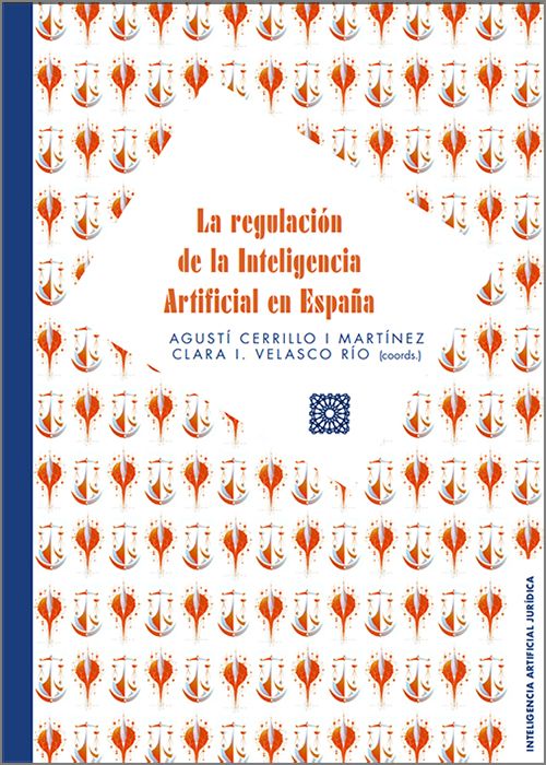 REGULACIÓN DE LA INTELIGENCIA ARTIFICIAL EN ESPAÑA, LA.