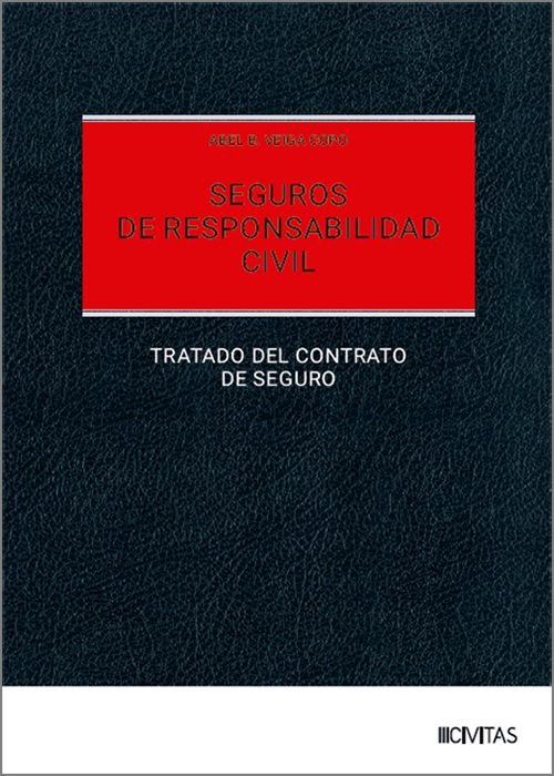 SEGUROS DE RESPONSABILIDAD CIVIL. TRATADO DEL CONTRATO DE SEGURO.