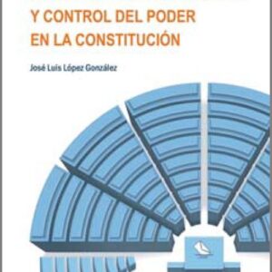 SISTEMA DE PARTICIPACIÓN Y CONTROL DEL PODER EN LA CONSTITUCIÓN, EL.