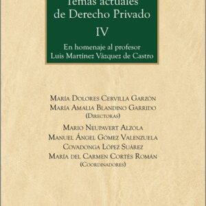 TEMAS ACTUALES DE DERECHO PRIVADO IV. En homenaje al profesor Luis Martínez Vázquez de Castro.