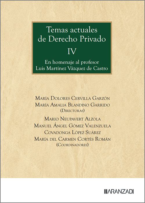 TEMAS ACTUALES DE DERECHO PRIVADO IV. En homenaje al profesor Luis Martínez Vázquez de Castro.