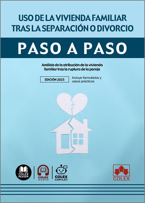 USO DE LA VIVIENDA FAMILIAR TRAS LA SEPARACIÓN O DIVORCIO PASO A PASO.