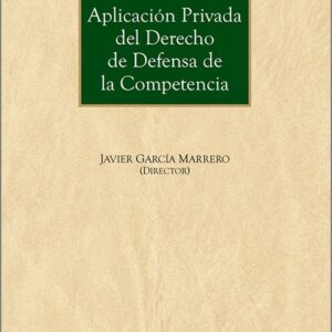 APLICACIÓN PRIVADA DEL DERECHO DE DEFENSA DE LA COMPETENCIA.