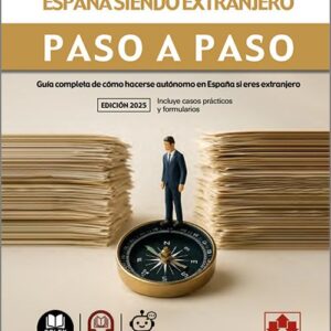 CÓMO SER AUTÓNOMO EN ESPAÑA SIENDO EXTRANJERO PASO A PASO. Guía completa de cómo hacerse autónomo en España si eres extranjero.