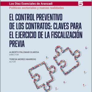 CONTROL PREVENTIVO DE LOS CONTRATOS, EL: CLAVES PARA EL EJERCICIO DE LA FISCALIZACIÓN PREVIA.