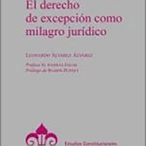 DERECHO DE EXCEPCIÓN COMO MILAGRO JURÍDICO, EL.