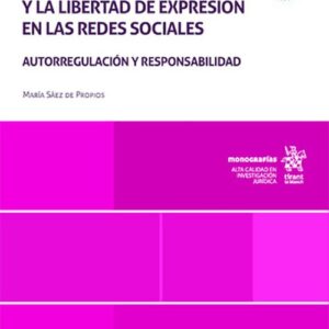 DESAFÍOS JURÍDICOS DEL DERECHO AL HONOR Y LA LIBERTAD DE EXPRESIÓN EN LAS REDES SOCIALES. Autorregulación y responsabilidad