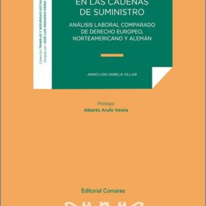 DILIGENCIA DEBIDA EN LAS CADENAS DE SUMINISTRO. Análisis laboral comparado de derecho europeo, norteamericano y alemán