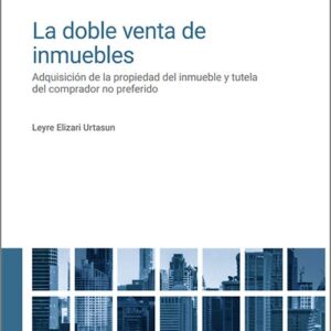 DOBLE VENTA DE INMUEBLES, LA. Adquisición de la propiedad del inmueble y tutela del comprador no preferido.
