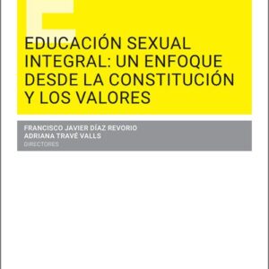 EDUCACIÓN SEXUAL INTEGRAL: UN ENFOQUE DESDE LA CONSTITUCIÓN Y LOS VALORES.