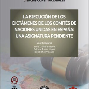 EJECUCIÓN DE LOS DICTÁMENES DE LOS COMITÉS DE NACIONES UNIDAS EN ESPAÑA: UNA ASIGNATURA PENDIENTE.