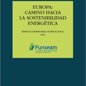 EUROPA: CAMINO HACIA LA SOSTENIBILIDAD ENERGÉTICA. Simposio Empresarial Internacional 2025.