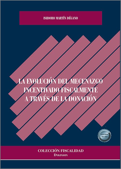 EVOLUCIÓN DEL MECENAZGO INCENTIVADO FISCALMENTE A TRAVÉS DE LA DONACIÓN, LA.