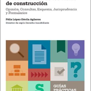 GUÍA PRÁCTICA SOBRE LA PRESCRIPCIÓN PARA LA RECLAMACIÓN DE LOS VICIOS DE CONSTRUCCIÓN.