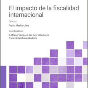 IMPACTO DE LA FISCALIDAD INTERNACIONAL, EL.