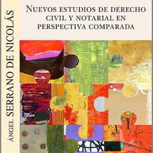 NUEVOS ESTUDIOS DE DERECHO CIVIL Y NOTARIAL EN PERSPECTIVA COMPARADA.