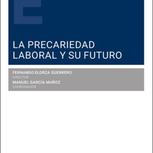 PRECARIEDAD LABORAL Y SU FUTURO, LA.