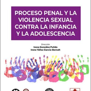 PROCESO PENAL Y LA VIOLENCIA SEXUAL CONTRA LA INFANCIA Y LA ADOLESCENCIA. (IBD)