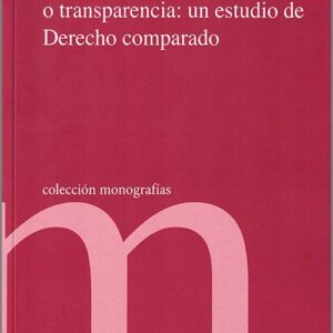 SECRETOS DE ESTADO. Seguridad o transparencia: un estudio de Derecho comparado.