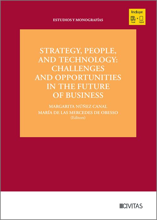 STRATEGY, PEOPLE, AND TECHNOLOGY: CHALLENGES AND OPPORTUNITIES IN THE FUTURE OF BUSINESS.