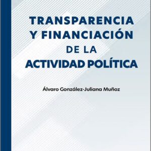 TRANSPARENCIA Y FINANCIACIÓN DE LA ACTIVIDAD POLÍTICA. (IBD)