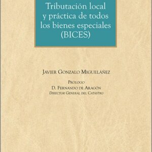 TRIBUTACIÓN LOCAL Y PRÁCTICA DE TODOS LOS BIENES ESPECIALES (BICES).