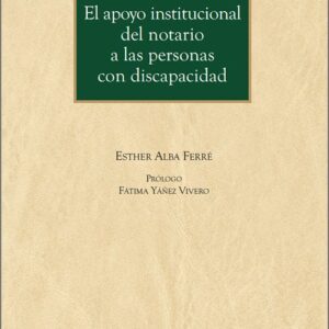 APOYO INSTITUCIONAL DEL NOTARIO A LAS PERSONAS CON DISCAPACIDAD, EL.