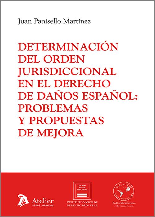 DETERMINACIÓN DEL ORDEN JURISDICCIONAL EN EL DERECHO DE DAÑOS ESPAÑOL: PROBLEMAS Y PROPUESTAS DE MEJORA.