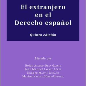 EXTRANJERO EN EL DERECHO ESPAÑOL, EL.