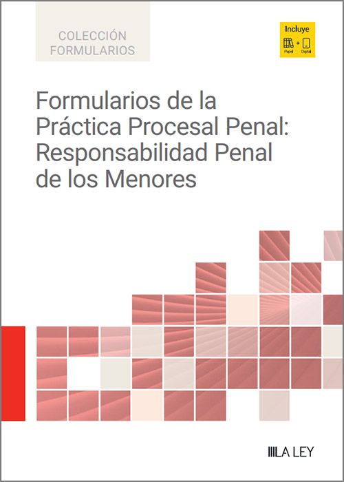 FORMULARIOS DE LA PRÁCTICA PROCESAL PENAL: RESPONSABILIDAD PENAL DE LOS MENORES.
